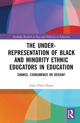 bokomslag The Under-Representation of Black and Minority Ethnic Educators in Education