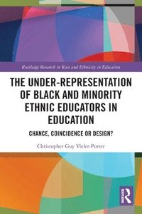 bokomslag The Under-Representation of Black and Minority Ethnic Educators in Education