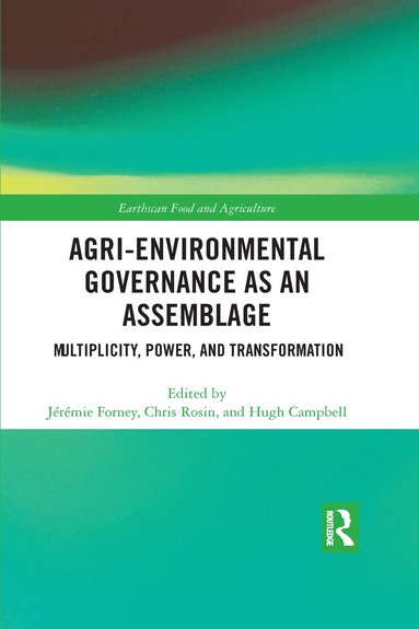 Jérémie Forney, Chris Rosin, Hugh Campbell - Agri-environmental Governance as an Assemblage, Häftad