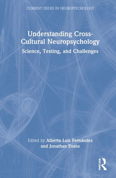 Alberto Luis Fernández, Jonathan Evans - Understanding Cross-Cultural Neuropsychology, Inbunden