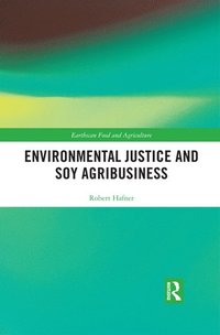 bokomslag Environmental Justice and Soy Agribusiness