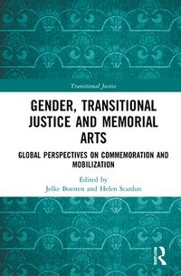 bokomslag Gender, Transitional Justice and Memorial Arts