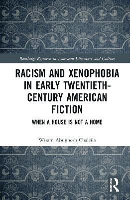 Racism and Xenophobia in Early Twentieth-Century American Fiction 1