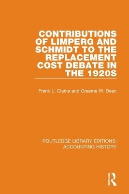 Contributions of Limperg and Schmidt to the Replacement Cost Debate in the 1920s 1