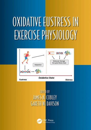 James N. Cobley, Gareth W. Davison - Oxidative Eustress in Exercise Physiology, Inbunden