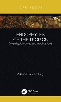bokomslag Endophytes of the Tropics