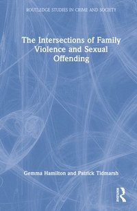 bokomslag The Intersections of Family Violence and Sexual Offending