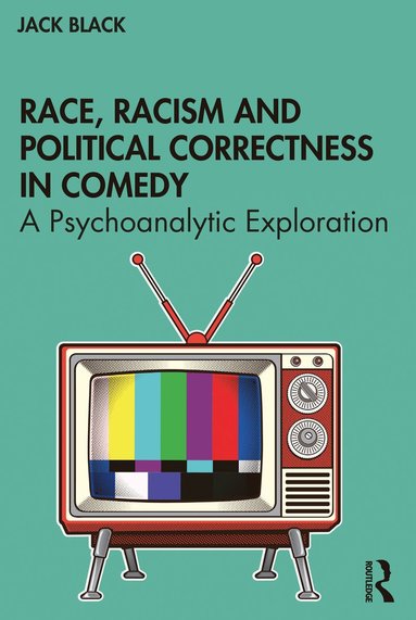 bokomslag Race, Racism and Political Correctness in Comedy