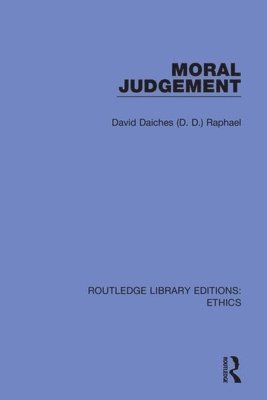 David Daiches (D. D.) Raphael, David Daiches (D D. ). Raphael, David Daiches (D. D. Raphael - Moral Judgement, Häftad