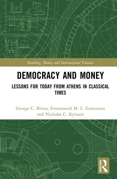 George C. Bitros, Emmanouil M. L. Economou, Nicholas C. Kyriazis - Democracy and Money, Inbunden