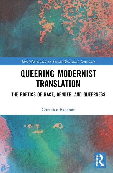 Christian Bancroft - Queering Modernist Translation, Häftad