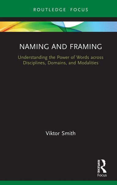 Viktor Smith - Naming and Framing, Inbunden