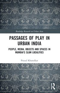 bokomslag Passages of Play in Urban India