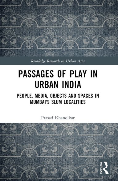 Prasad Khanolkar - Passages of Play in Urban India, Häftad