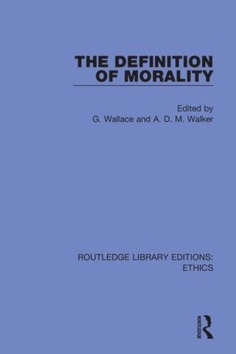G. Wallace, A. D. M. Walker - Definition of Morality, Häftad