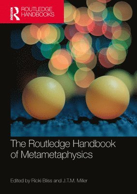 Ricki Bliss, J.T.M. Miller, USA) Bliss, Ricki (Lehigh University, J. T. M. Miller - Routledge Handbook of Metametaphysics, Häftad