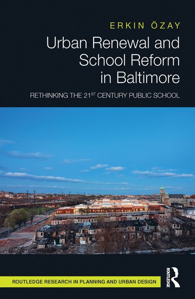 bokomslag Urban Renewal and School Reform in Baltimore