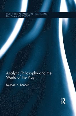 Analytic Philosophy and the World of the Play 1