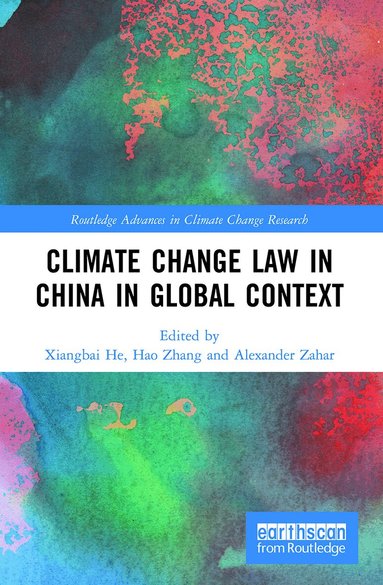 Xiangbai He, Hao Zhang, Alexander Zahar - Climate Change Law in China in Global Context, Häftad