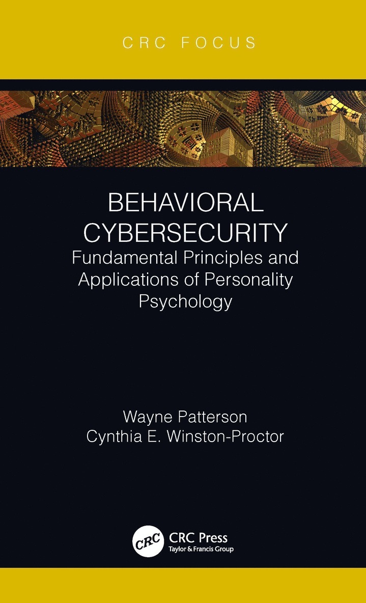 Wayne Patterson, Cynthia E. Winston-Proctor, Patterson and Associates) Patterson, Wayne (Wayne Patterson, Cynthia E. (Howard University,USA) Winston-Proctor - Behavioral Cybersecurity, Inbunden