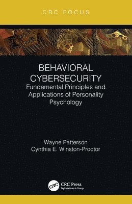 Wayne Patterson, Cynthia E. Winston-Proctor, Patterson and Associates) Patterson, Wayne (Wayne Patterson, Cynthia E. (Howard University,USA) Winston-Proctor - Behavioral Cybersecurity, Häftad