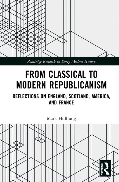 Mark Hulliung - From Classical to Modern Republicanism, Häftad