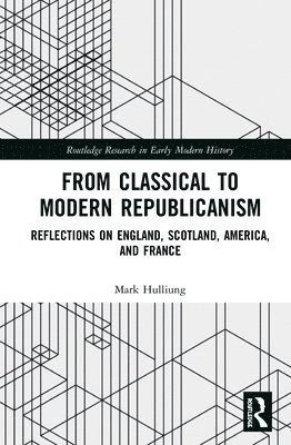 From Classical to Modern Republicanism 1