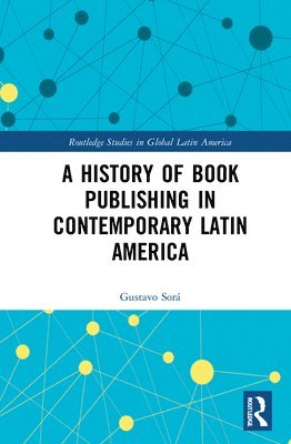 A History of Book Publishing in Contemporary Latin America 1