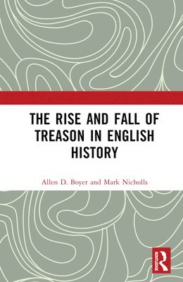 Rise and Fall of Treason in English History