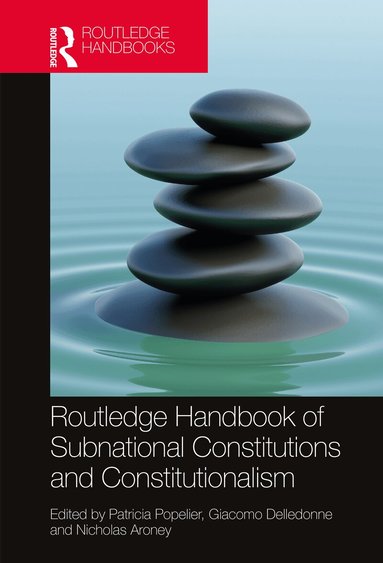 Patricia Popelier, Giacomo Delledonne, Nicholas Aroney - Routledge Handbook of Subnational Constitutions and Constitutionalism, Inbunden