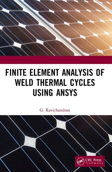 bokomslag Finite Element Analysis of Weld Thermal Cycles Using ANSYS