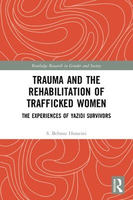 Trauma and the Rehabilitation of Trafficked Women 1