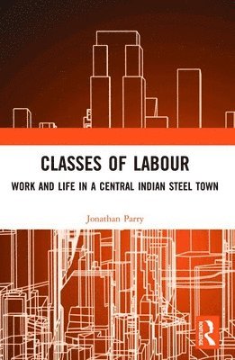 Jonathan Parry - Classes of Labour, Häftad