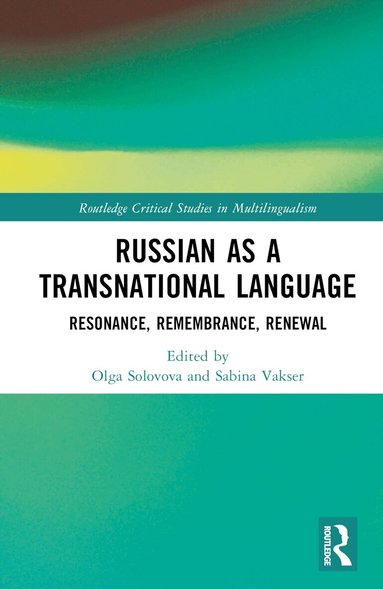 Olga Solovova, Sabina Vakser - Russian as a Transnational Language, Inbunden