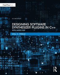 bokomslag Designing Software Synthesizer Plugins in C++: With Audio DSP