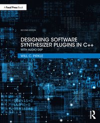 bokomslag Designing Software Synthesizer Plugins in C++: With Audio DSP