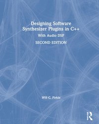 bokomslag Designing Software Synthesizer Plugins in C++