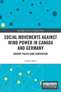 bokomslag Social Movements against Wind Power in Canada and Germany