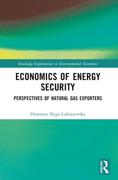 Honorata Nyga-Łukaszewska - Economics of Energy Security, Häftad