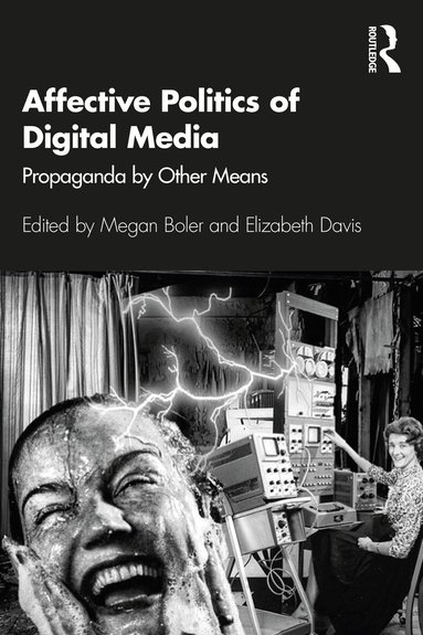 Megan Boler, Elizabeth Davis - Affective Politics of Digital Media, Häftad