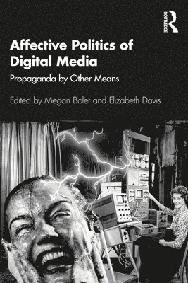 Affective Politics of Digital Media 1