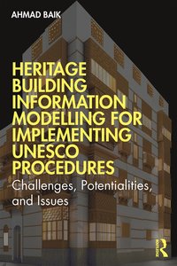 bokomslag Heritage Building Information Modelling for Implementing UNESCO Procedures