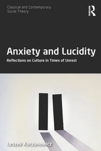 bokomslag Anxiety and Lucidity