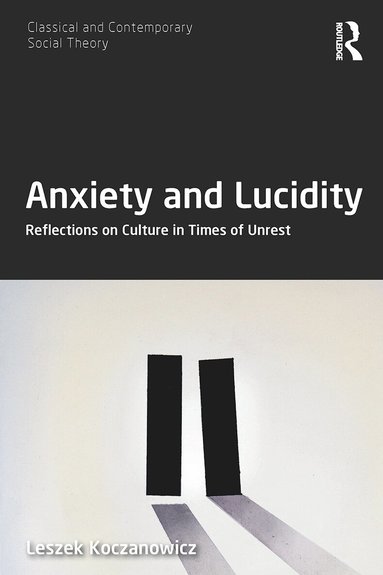 Leszek Koczanowicz - Anxiety and Lucidity, Häftad