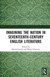 bokomslag Imagining the Nation in Seventeenth-Century English Literature