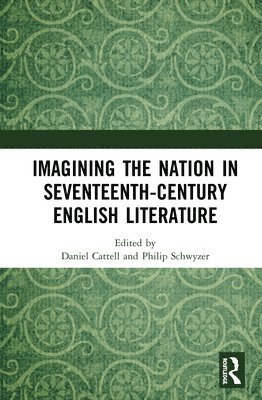 Imagining the Nation in Seventeenth-Century English Literature 1