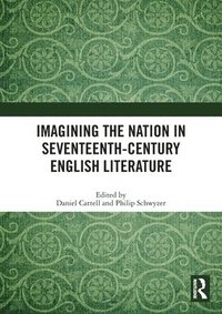 bokomslag Imagining the Nation in Seventeenth-Century English Literature