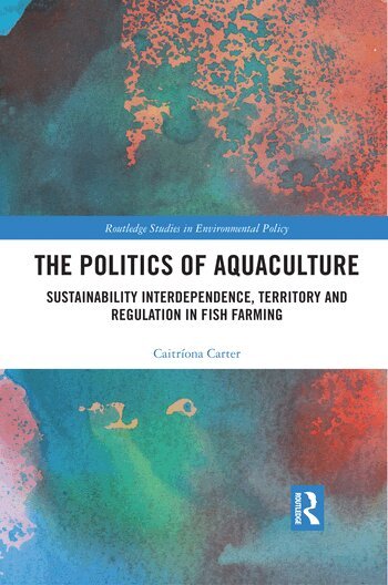 Caitríona Carter - Politics of Aquaculture, Häftad
