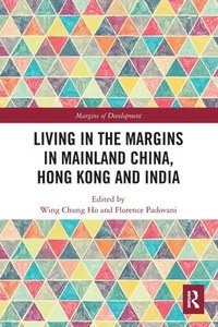 bokomslag Living in the Margins in Mainland China, Hong Kong and India