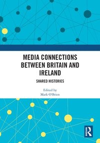 bokomslag Media Connections between Britain and Ireland